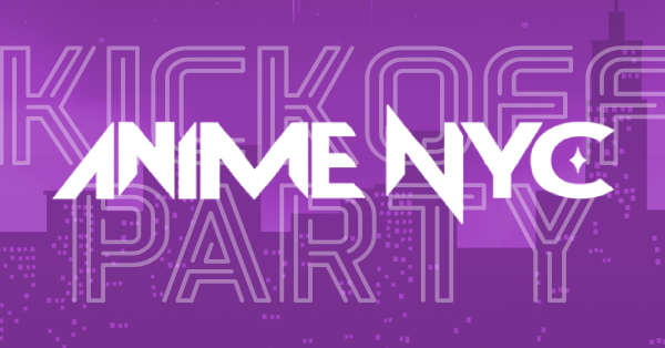 Anime NYC 2026 Kickoff Party