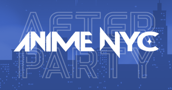 Anime NYC 2026 Afterparty