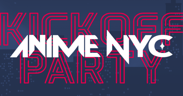 Anime NYC 2026 Kickoff Party